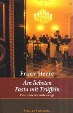 Am liebsten Pasta mit Trüffeln - Herre, Franz