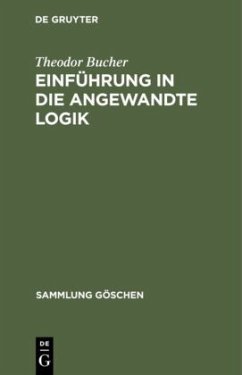 Einführung in die angewandte Logik - Bucher, Theodor