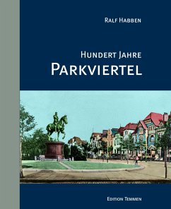 Hundert Jahre Parkviertel - Habben, Ralf