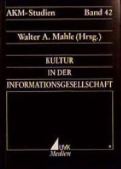 Kultur in der Informationsgesellschaft - Mahle, Walter A. (Hrsg.)