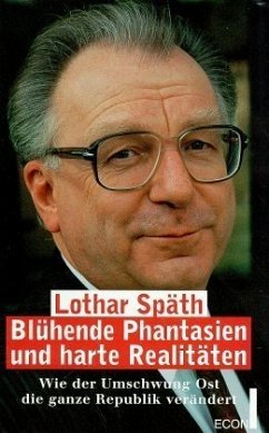 Blühende Phantasien und harte Realitäten - Späth, Lothar