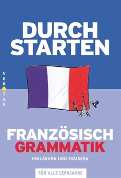 Durchstarten Französisch Grammatik. Erklärung und Training - Rosenthaler, Beatrix