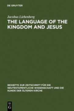 The Language of the Kingdom and Jesus - Liebenberg, Jacobus
