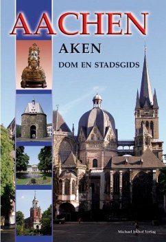 Aachen - Aken - Dom en Stadsgids - Dickmann, Ines