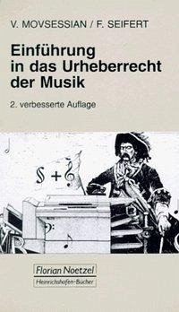 Einführung in das Urheberrecht der Musik - Movsessian, Vera; Seifert, Fedor