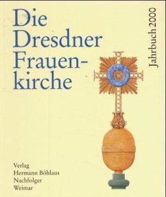 2000 / Die Dresdner Frauenkirche 6 - Gesellschaft zur Förderung des Wiederaufbaus der Frauenkirche Dresden (Hg.)