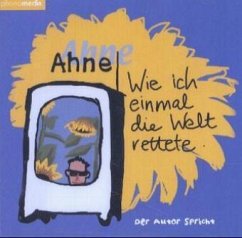 Wie ich einmal die Welt rettete