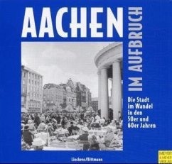 Aachen im Aufbruch Aachen im Aufbruch