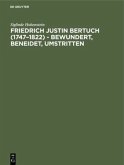 Friedrich Justin Bertuch (1747¿1822) - bewundert, beneidet, umstritten