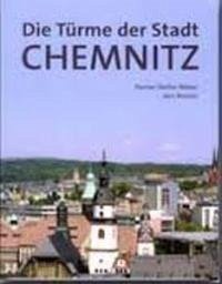 Die Türme der Stadt Chemnitz - Richter, Jörn; Weber, Stefan