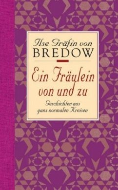 Ein Fräulein von und zu - Bredow, Ilse Gräfin von