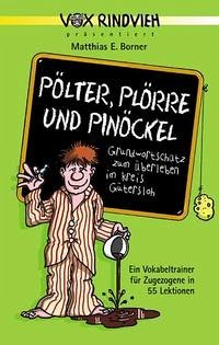 Pölter, Plörre und Pinöckel - Borner, Matthias E