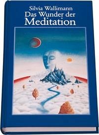 Das Wunder der Meditation