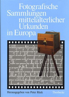 Fotografische Sammlungen mittelalterlicher Urkunden in Europa - Rück, Peter (Hrsg.)