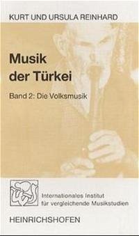 Die Volksmusik / Musik der Türkei 2 - Reinhard, Kurt; Reinhard, Ursula