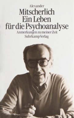 Ein Leben für die Psychoanalyse - Mitscherlich, Alexander