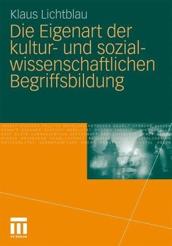 Die Eigenart der kultur- und sozialwissenschaftlichen Begriffsbildung - Lichtblau, Klaus