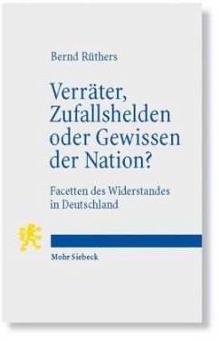 Verräter, Zufallshelden oder Gewissen der Nation? - Rüthers, Bernd