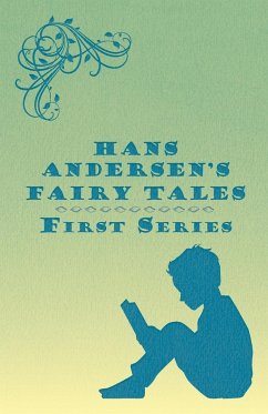 Hans Andersen's Fairy Tales; First Series - Anderson, Hans