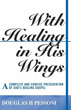 With Healing in His Wings - Pessoni, Douglas H.