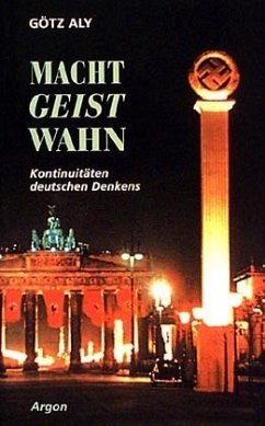 Macht, Geist, Wahn - Aly, Götz