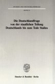 Die Deutschlandfrage von der staatlichen Teilung Deutschlands bis zum Tode Stalins.