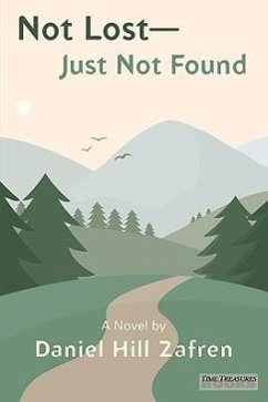 Not Lost - Just Not Found - Zafren, Daniel Hill