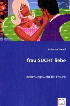 frau SUCHT liebe - Stumpf, Katharina