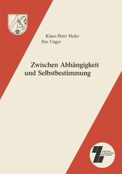 Zwischen Abhängigkeit und Selbstbestimmung - Hufer, K.-P.;Unger, Ilse
