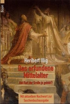 Das erfundene Mittelalter - Illig, Heribert