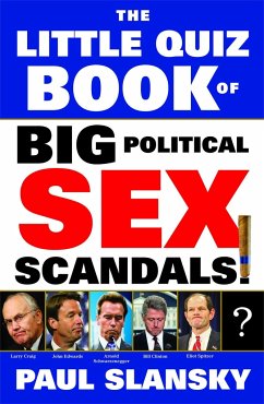 The Little Quiz Book of Big Political Sex Scandals - Slansky, Paul
