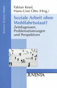 Soziale Arbeit ohne Wohlfahrtsstaat? - Kessl, Fabian / Otto, Hans-Uwe (Hrsg.)