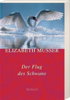 Der Flug des Schwans - Musser, Elizabeth