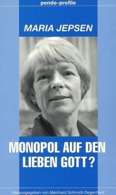 Monopol auf den lieben Gott? - Jepsen, Maria