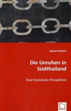 Die Unruhen in Südthailand - Reichert, Markus