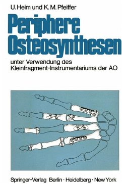 Periphere Osteosynthesen unter Verwendung der Kleinfragment-Instrumentariums der AO.