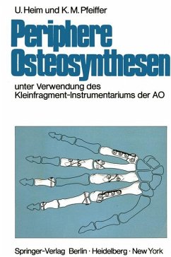 Periphere Osteosynthesen unter Verwendung der Kleinfragment-Instrumentariums der AO. - Heim, Urs und Karl M. Pfeiffer.