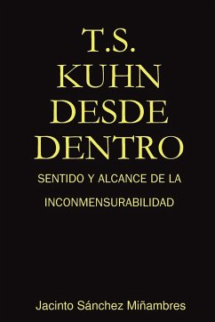 T.S. Kuhn Desde Dentro - Sanchez Miambres, Jacinto