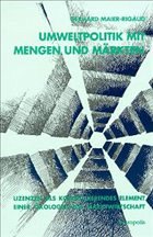 Umweltpolitik mit Mengen und Märkten - Maier-Rigaud, Gerhard