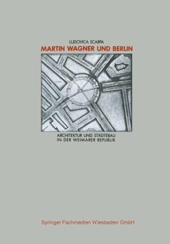 Martin Wagner und Berlin - Scarpa, Ludovica