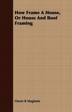 How Frame A House, Or House And Roof Framing