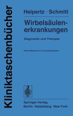 Wirbelsäulenerkrankungen : Diagnostik und Therapie. Kliniktaschenbücher - Heipertz, Wolfgang und Erich Schmitt