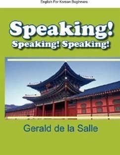 Speaking! Speaking! Speaking! English For Korean Beginners - De La Salle, Gerald