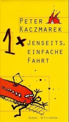 Einmal Jenseits, einfache Fahrt - Kaczmarek, Peter