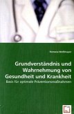 Grundverständnis und Wahrnehmung von Gesundheit und Krankheit