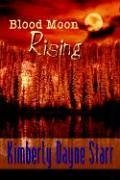 Blood Moon Rising - Starr, Kimberly Dayne