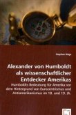 Alexander von Humboldt als wissenschaftlicher Entdecker Amerikas