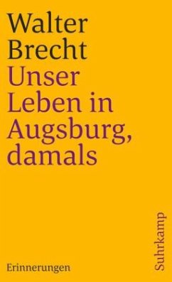 Unser Leben in Augsburg, damals - Brecht, Walter