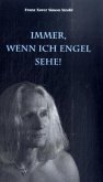 Immer, wenn ich Engel sehe!