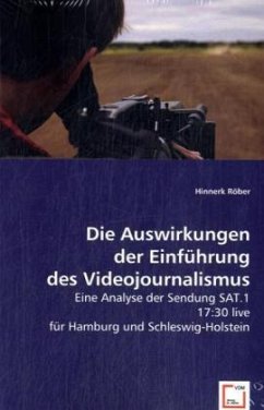 Die Auswirkungen der Einführung des Videojournalismus - Röber, Hinnerk